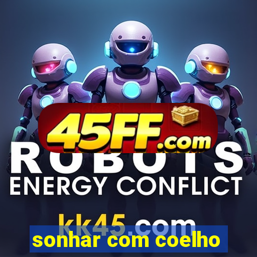 sonhar com coelho